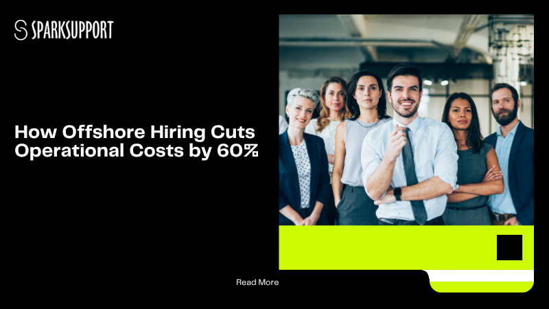 How Offshore Hiring Cuts Operational Costs by 60%